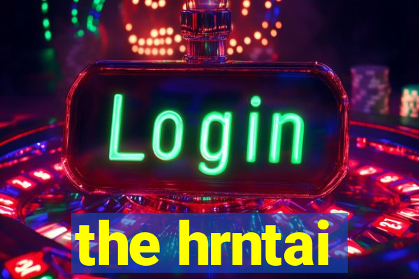 the hrntai